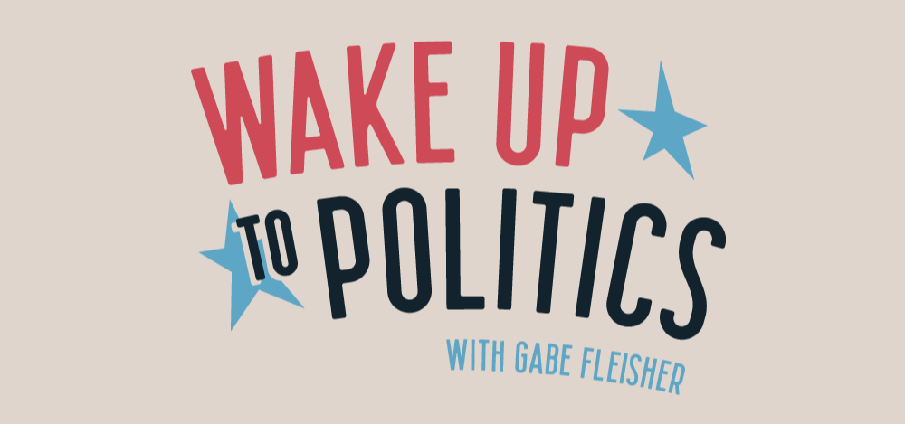Wake Up To Politics Podcast: Episode #1